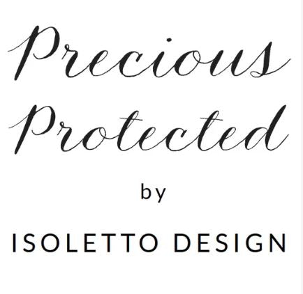Precious Protected by Isoletto Design