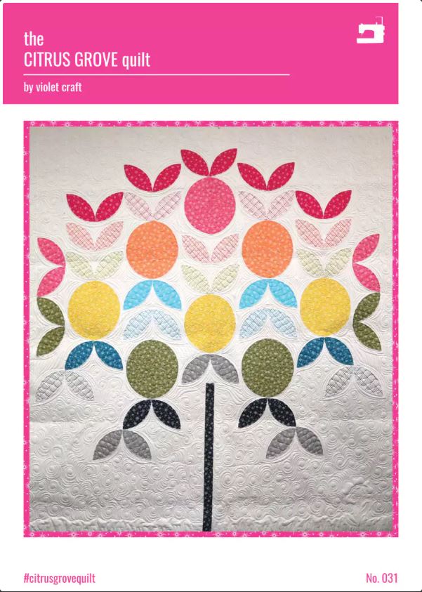 The Citrus Grove Quilt Pattern by Violet Craft VC031