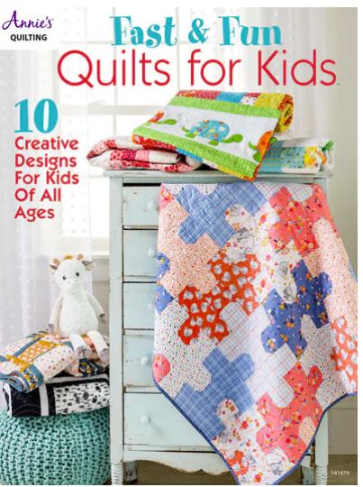 Fast & Fun Quilts for Kids: 10 Creative Designs For Kids Of All Ages
