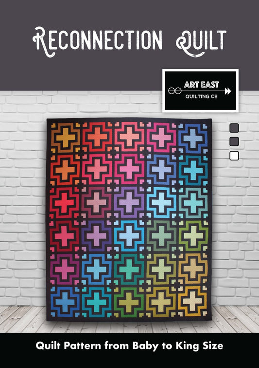 Reconnection Quilt Pattern - Art East Quilting Co. / 5 Sizes Baby - King