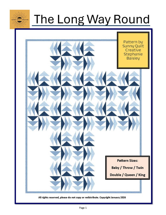 The Long Way Round Quilt Pattern / 6 Sizes (Baby to King) designed by Stephanie - Sunny Quilt Creative