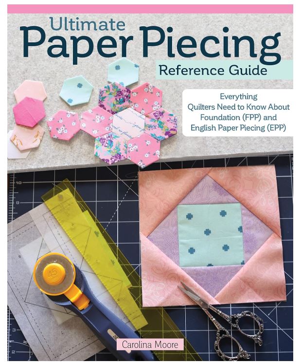 Ultimate Paper Piecing Reference Guide | Carolina Moore